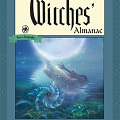 [DOWNLOAD] PDF 🗃️ The Witches' Almanac: Issue 36, Spring 2017 to 2018: Water: Our Pr