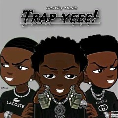 Destiny Music - Trap Yeee