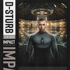D - Sturb - Impact (Playground 01 OST)
