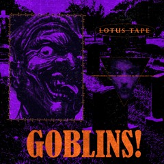 Lotus Tape - GOBLINS!
