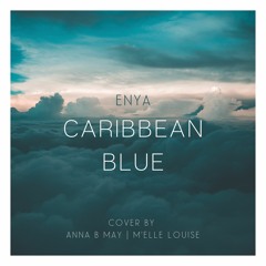 Enya - Caribbean Blue (Cover by Anna B May | M'elle Louise)