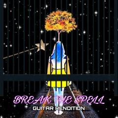 Break The Spell (guitar rendition)