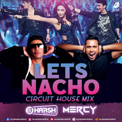 Lets Nacho (Remix) - DJ Harsh Bhutani & DJ Mercy