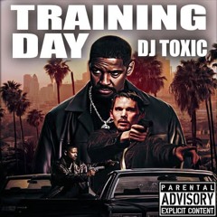 Training Day Dj Toxic