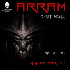 ARRAM - Sharp Devil (Gigi de Martino Remix)