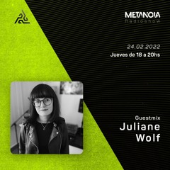 Metanoia pres. Juliane Wolf [Exclusive Guestmix]