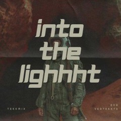 Into the lighhht  / HARDTEKK ❤