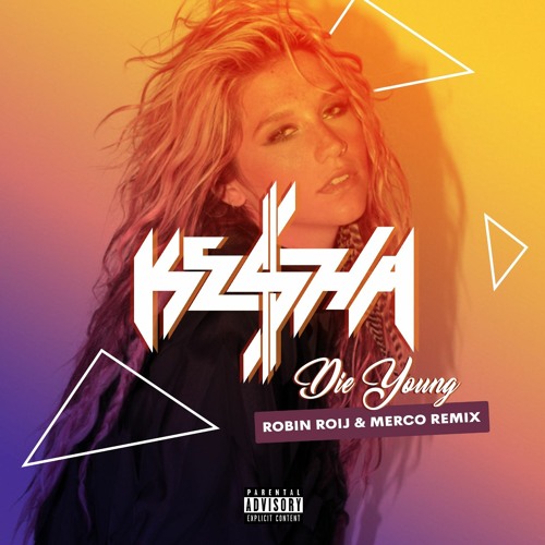Kesha - Die Young (Robin Roij & MERCO Remix)