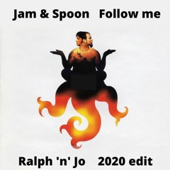 JAM & SPOON - Follow Me -  Ralph'n'Jo 2020 Edit - Free Download