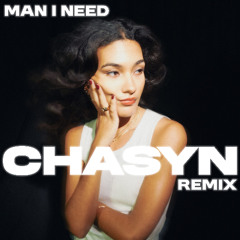 MAN I NEED OLIVIA DEAN - CHASYN REMIX