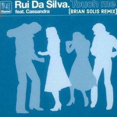 Rui Da Silva Ft. Cassandra - Touch Me (Brian Solis Remix) FREE DOWNLOAD