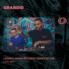 GRABOID | Looney Moon Records Series EP. 108 | 15/05/2025