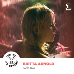 Britta Arnold presents United We Stream Podcast Nr. 001