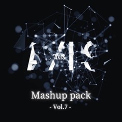 AXIS Mashup Pack Vol.7 [FREE DOWNLOAD]