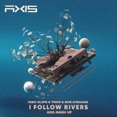 Fabio Slupie & Yinon & Mor Avrahami - Feat. Dynelle - I Follow Rivers (Axis Pvt)