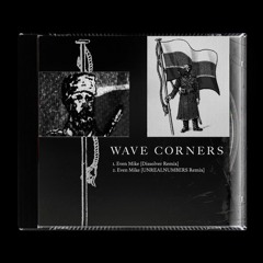 Wave Corners - Even Mike remixes