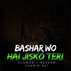 Bashar Wo Hai Jisko Teri Lofi