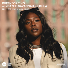 Ruffneck Ting with Dazee, SAVANNAH & Frilla - 21 February 2025
