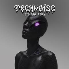 Technoise - It's fine a day [FREE DL]