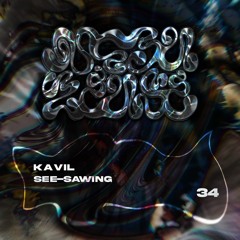 #34 - Kavil - See-sawing