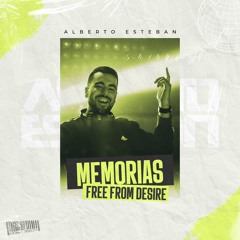 MEMORIAS x FREE FROM DESIRE (Alberto Esteban Mashup 128 BPM)