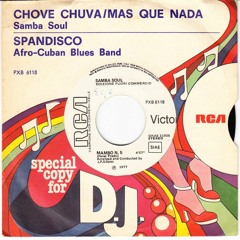 Samba Soul - Chove Chuva / Mas Que Nada