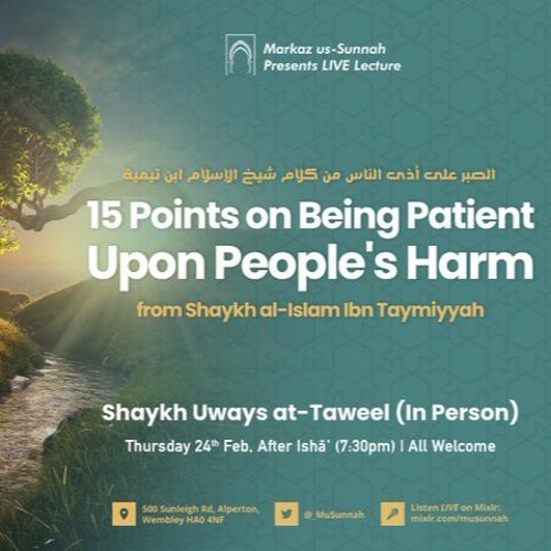 15 Points on Being Patient Upon People's Harm - Shaykh Uways at-Taweel