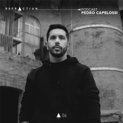 REFRACTION Podcast Series #6 - Pedro Capelossi