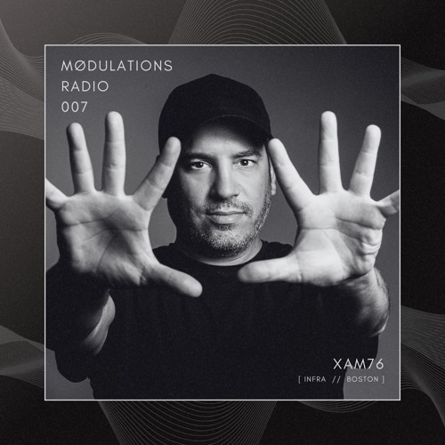 Mødulations Radio 007 // XAM76 [Infra // Boston] // Hardgroove & Hypnotic Techno