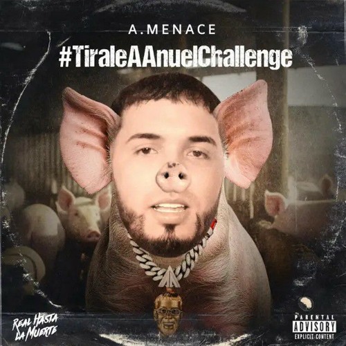 A. Menace - Tirale A Anuel Challenge (Tiraera Pa Anuel AA) (Prod. By Elian El G4).mp3