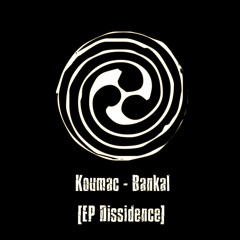 Bankal [EP Dissidence]
