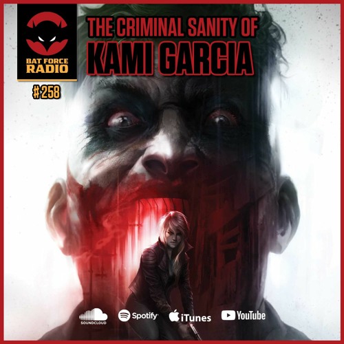 BatForceRadioEp#258: Kami Garcia Interview