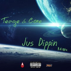 "Jus Dippin Remix" - Teage x Core  [Prod.by Dr. Dre]