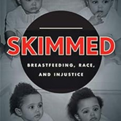 [Free] PDF 🖊️ Skimmed: Breastfeeding, Race, and Injustice by Andrea Freeman EPUB KIN