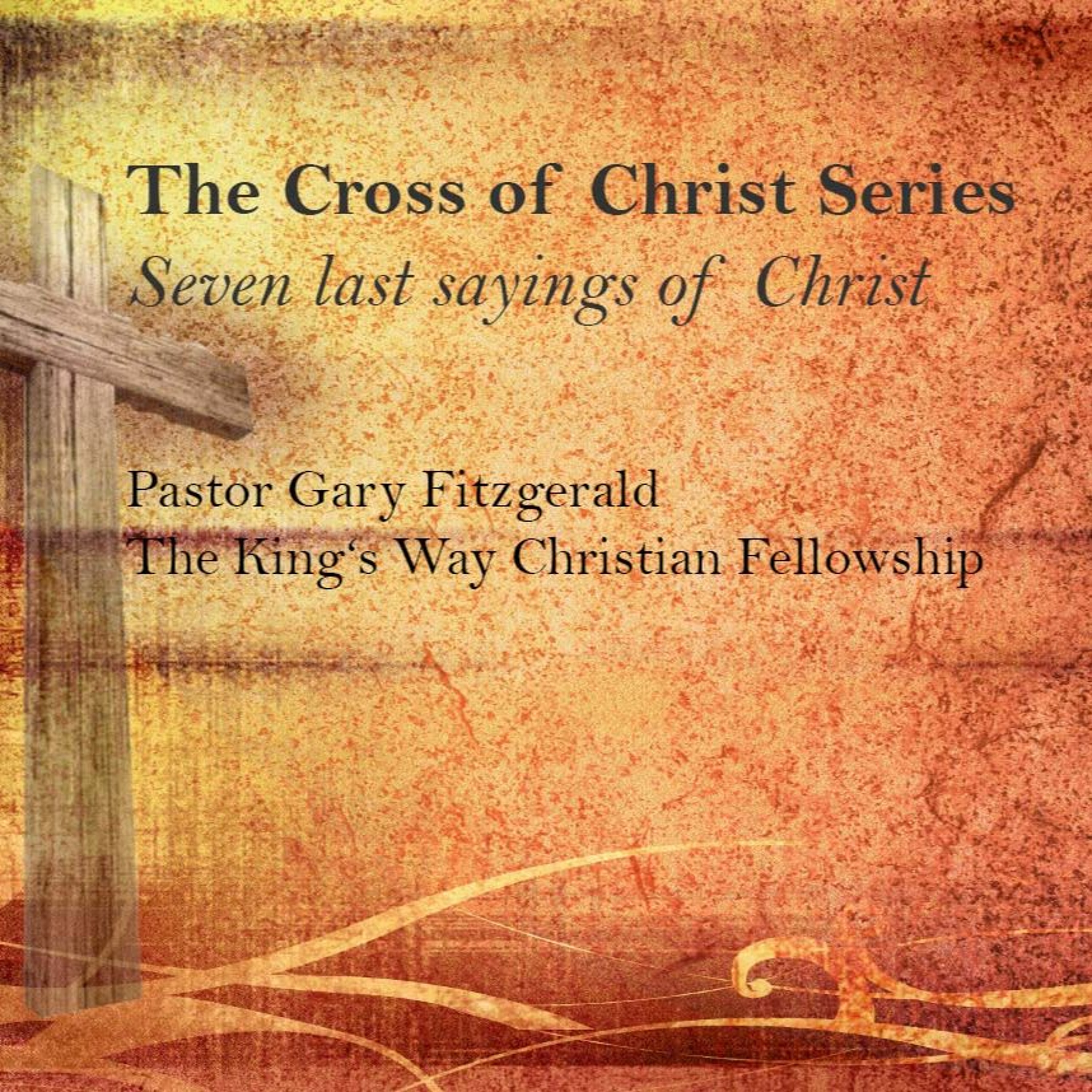 I thirst. John 19:28. Ps Gary Fitzgerald. KWCF. Sun 18 Oct 2020 episode artwork