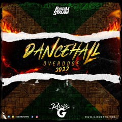 Dancehall Overdose 2022 (Dancehall Mix)[Raw] - Mixed by DJ Rusty G