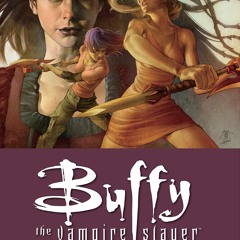 [PDF READ ONLINE] Time of Your Life (Buffy the Vampire Slayer, Season 8, Vol. 4)