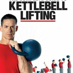 READ Steve Cotter - The Complete Guide to Kettlebell Lifting