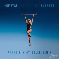 Miley Cyrus - Flowers (Paxxo & Dimy Soler Remix)(Free Download)
