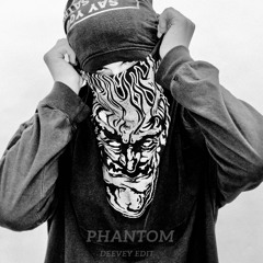 ESDEEKID - PHANTOM [deevey edit]