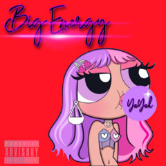 YA'YAH- Big Energy