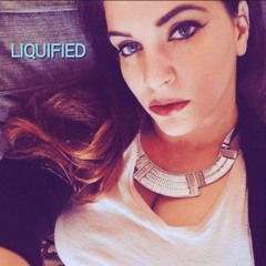LIQUIFIED
