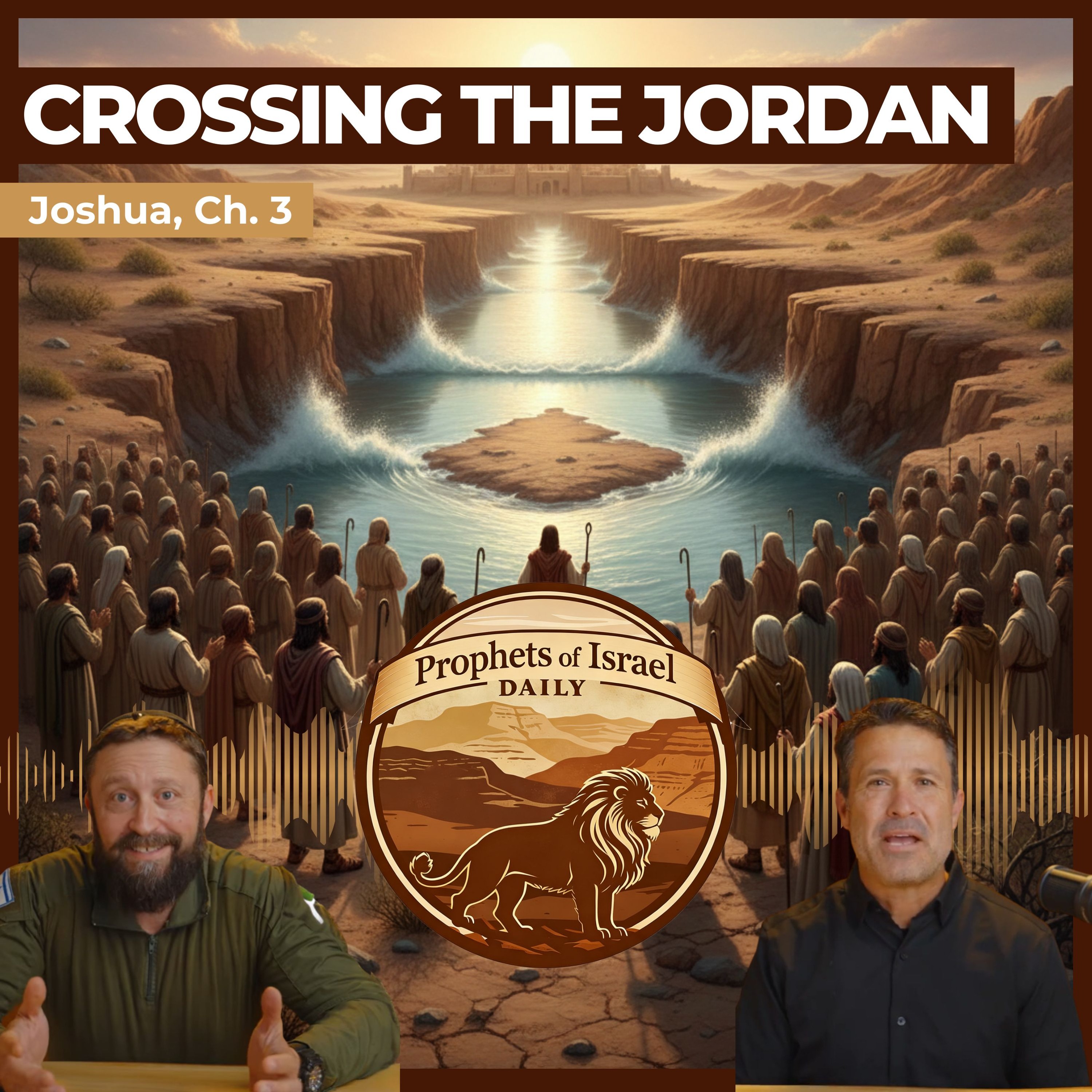 Joshua, Chapter 3 - Crssing the Jordan | Prophets of Israel