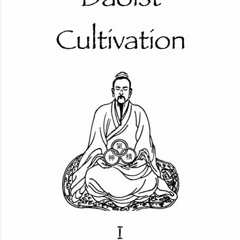 [Download] PDF 🖌️ Daoist Cultivation, Book 1: Fundamental Theory and Philosophy : Ex