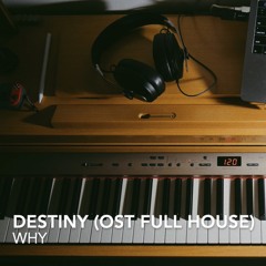 DESTINY (운명) - WHY | OST Full House | Relaxing Piano | Giang Nguyễn