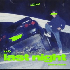Loofy - Last Night (Kitone Remix) [FREE DOWNLOAD]