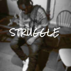 BEEN THRU THE STRUGGLE