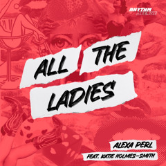 All The Ladies (feat. Katie Holmes-Smith)
