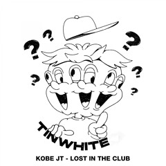Kobe JT - Lost In The Club