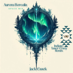 PREMIERE: Jack Essek - Aurora Borealis (Space Mix) [Camel VIP Records]